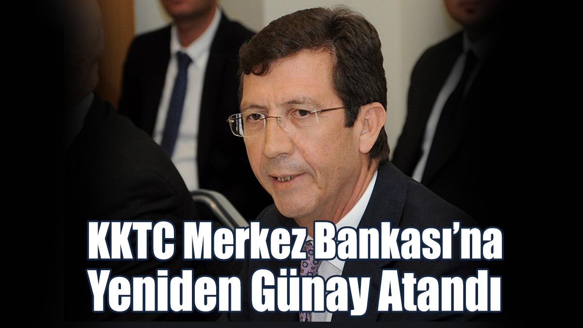 KKTC Merkez Bankası’na Yeniden Günay Atandı