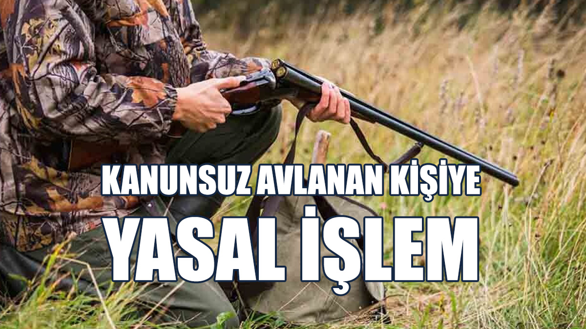 Turnalar Köyünde Kanunsuz Avlanma…