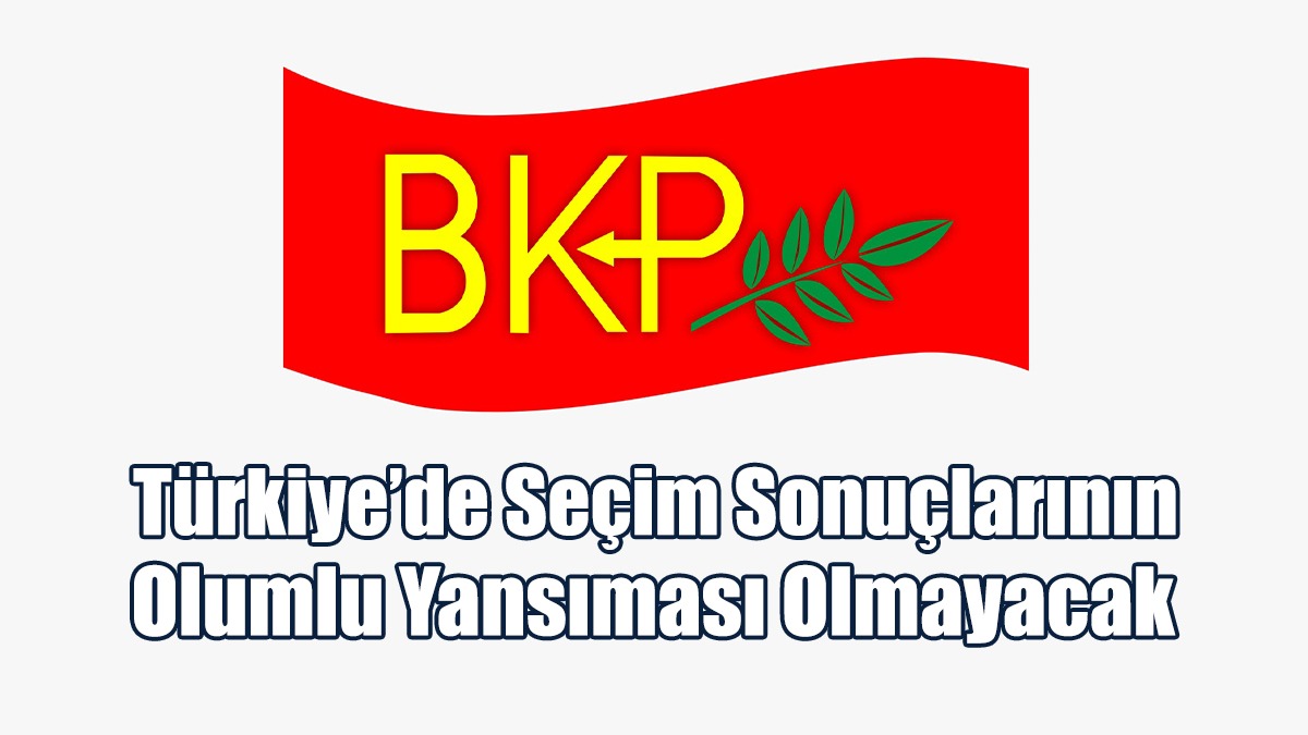 Türkiye’de Seçim Sonuçlarının Olumlu Yansıması Olmayacak