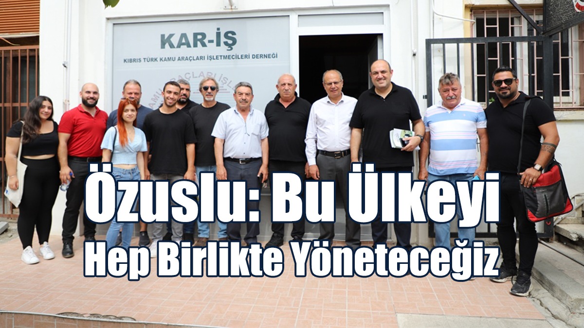 Özuslu: Bu Ülkeyi Hep Birlikte Yöneteceğiz