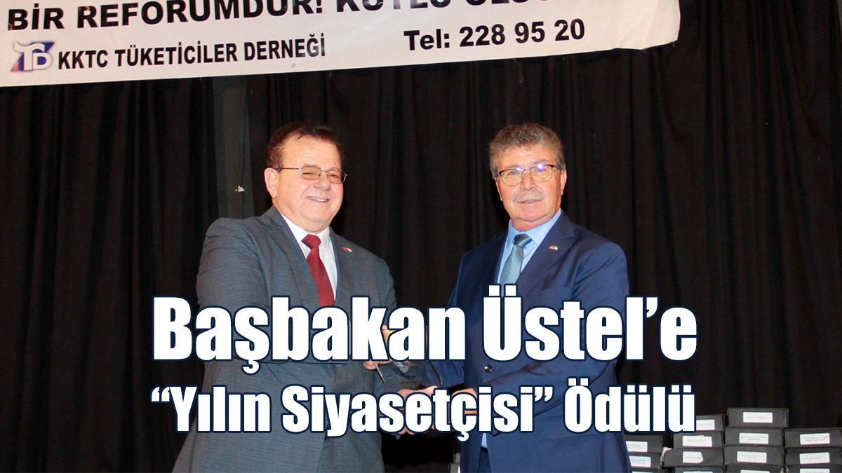 Başbakan Üstel’e “Yılın Siyasetçisi” Ödülü