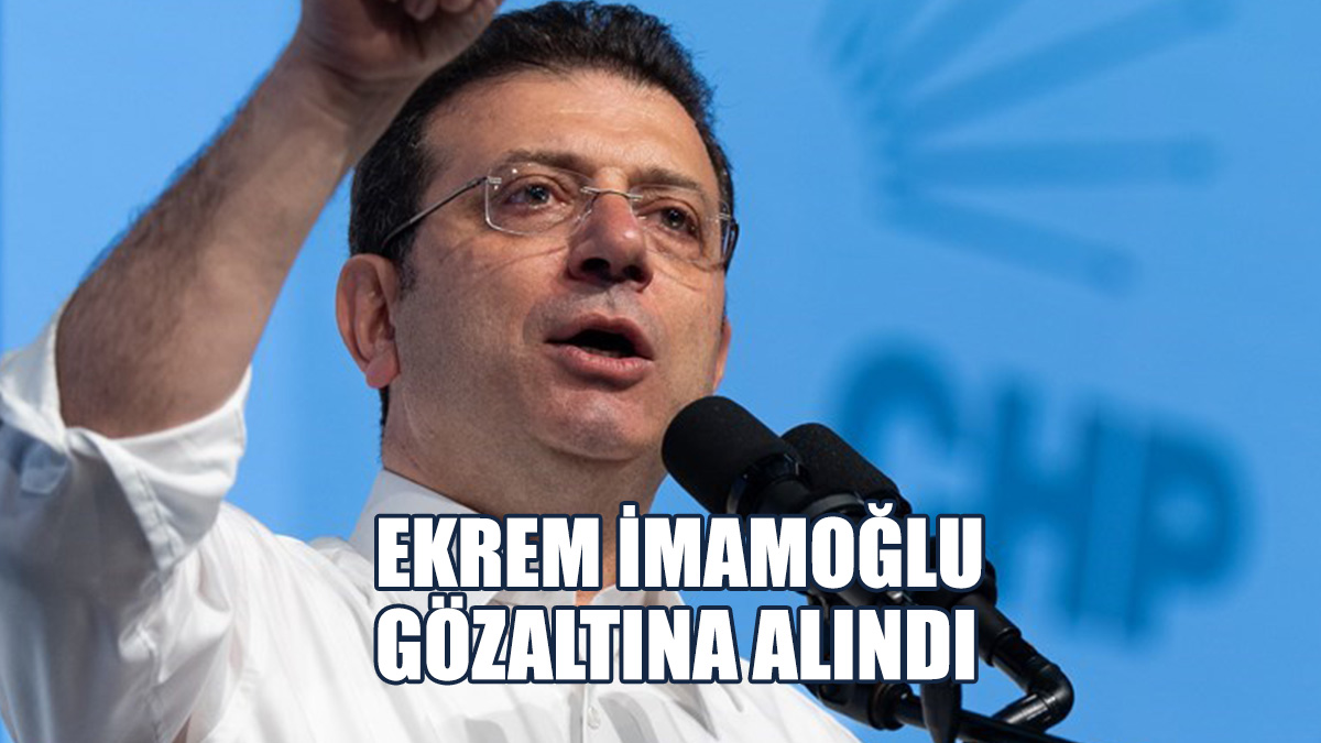 Ekrem İmamoğlu Gözaltına Alındı…