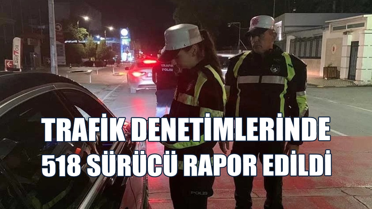 11 Araç Trafikten Men Edildi