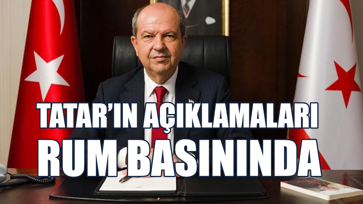 Tatar’ın Kıbrıs Sorununa İlişkin Açıklamaları Rum Basınında