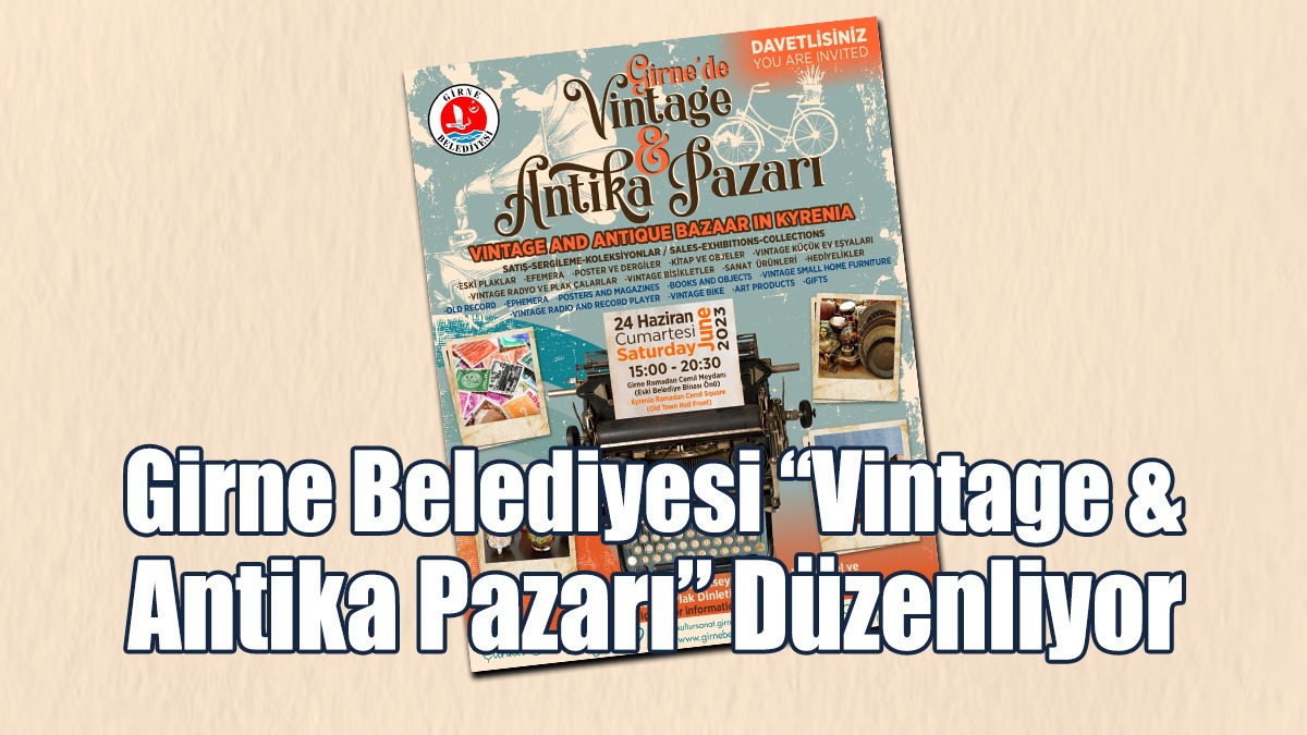 Girne Belediyesi “Vintage & Antika Pazarı” Düzenliyor