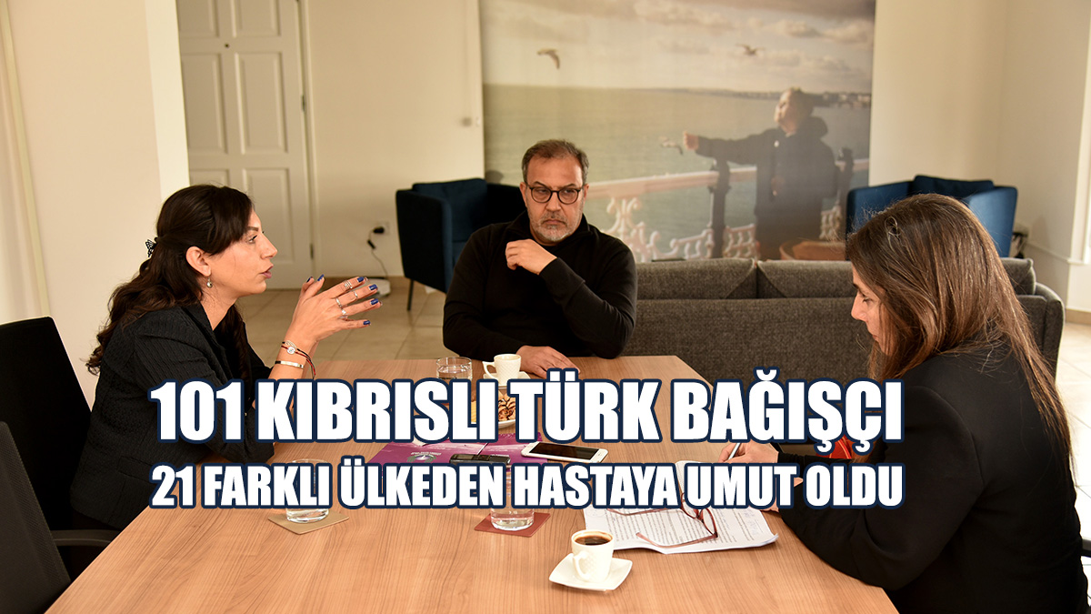 101 Kıbrıslı Türk Bağışçı 21 Farklı Ülkeden Hastaya Umut Oldu