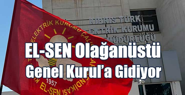 EL-SEN Olağanüstü Genel Kurul’a Gidiyor!