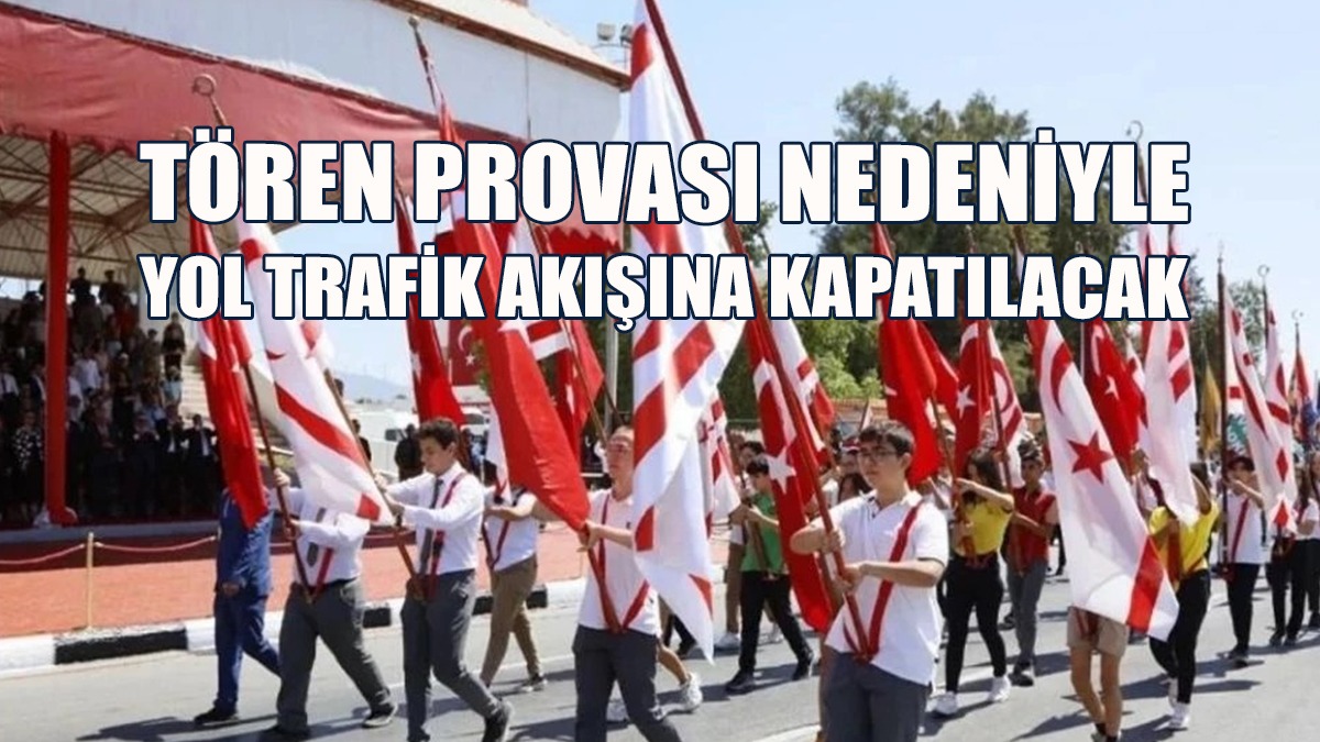 Lefkoşa Dr. Fazıl Küçük Bulvarı'nda Yarın Tören Provası Yapılacak