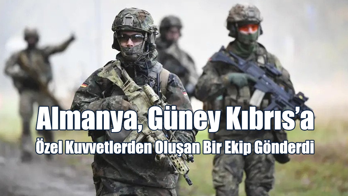 Almanya, Güney Kıbrıs’a Özel Kuvvetlerden Oluşan Bir Ekip Gönderdi