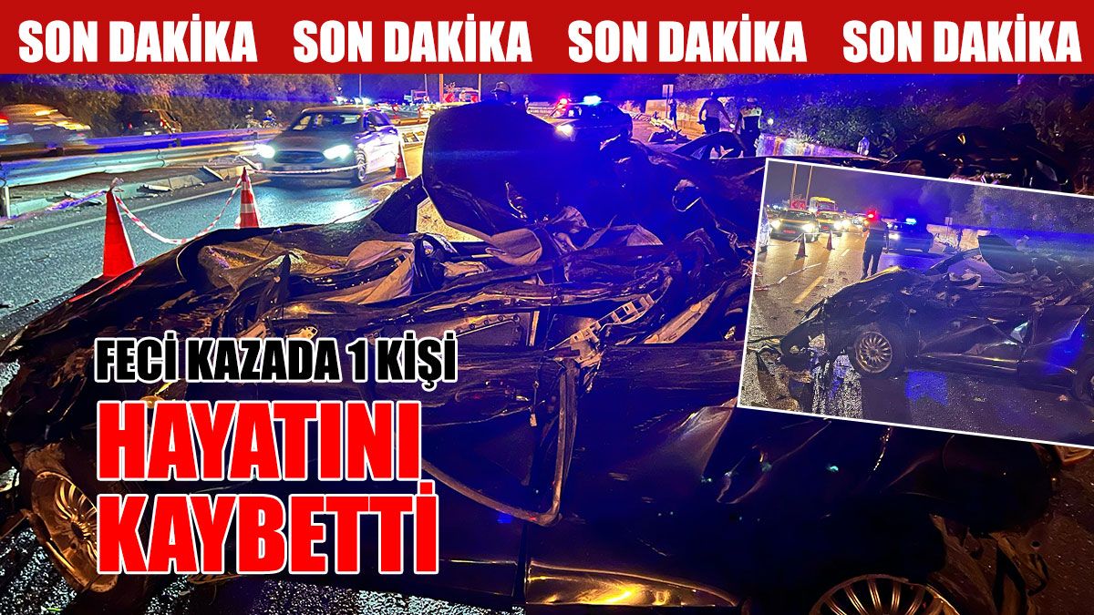 Feci Kazada 1 Kişi Hayatını Kaybetti
