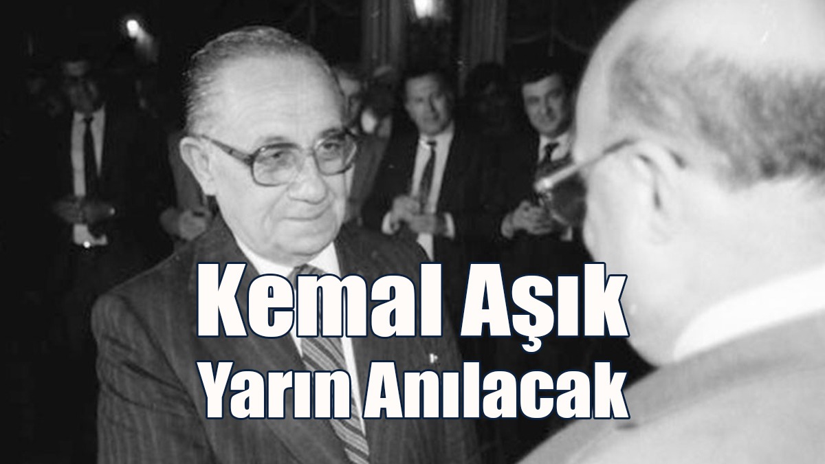 Kemal Aşık Yarın Anılacak