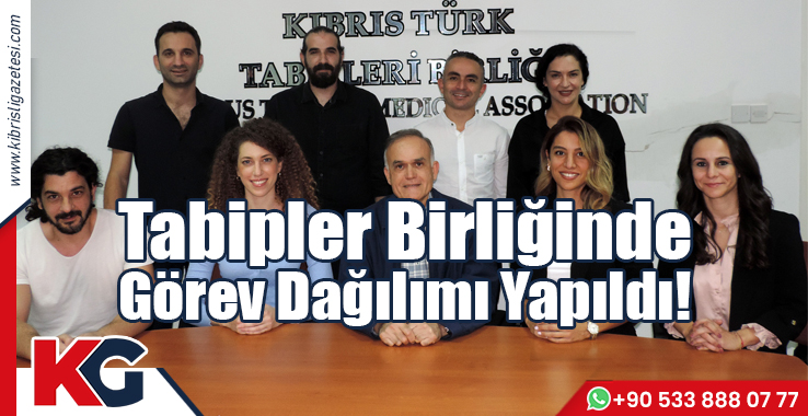 Tabipler Birliğinde Görev Dağılımı Yapıldı!