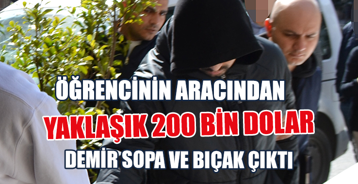 Öğrencinin Aracından Binlerce Dolar, Demir Sopa Ve Bıçak Çıktı