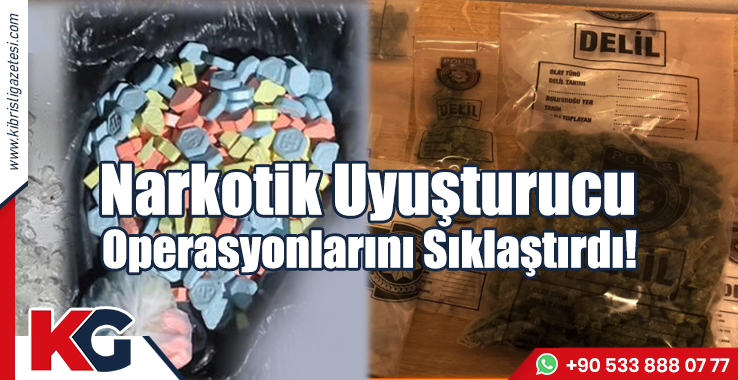 Narkotik Uyuşturucu Operasyonlarını Sıklaştırdı!