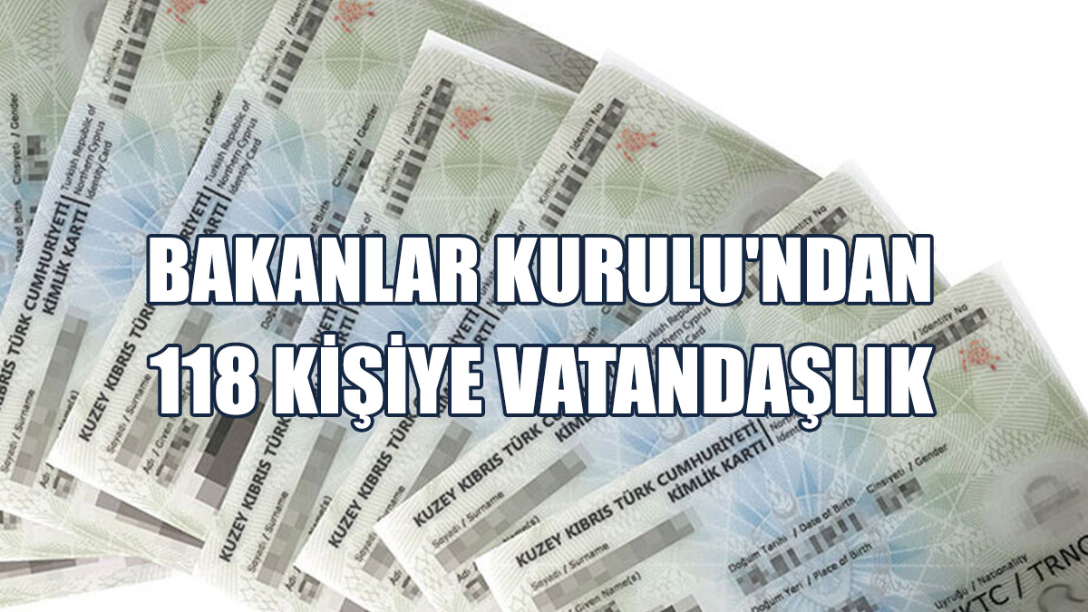 118 Kişi Vatandaşlığa Alındı