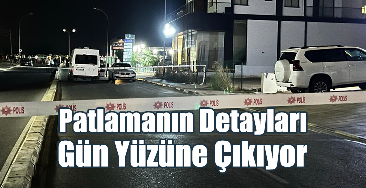 Patlamanın Detayları Gün Yüzüne Çıkıyor!