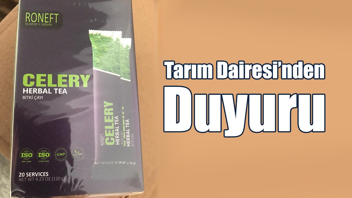 844 kutu Celery Bitki Çayı Piyasadan Toplatılıyor
