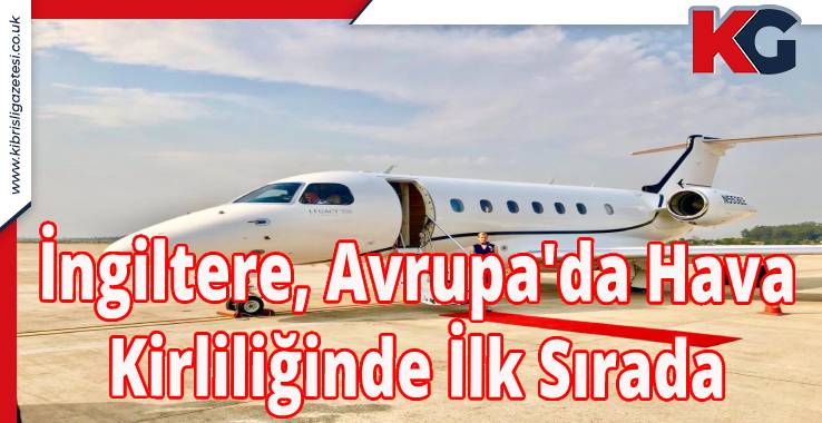 İngiltere, Özel Jetlerin Neden Olduğu Hava Kirliliğinde İlk Sırada