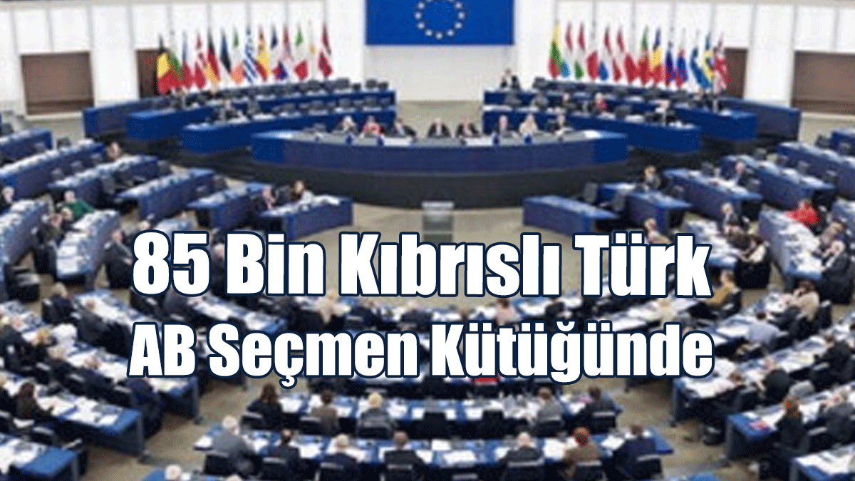 85 Bin Kıbrıslı Türk AB Seçmen Kütüğünde