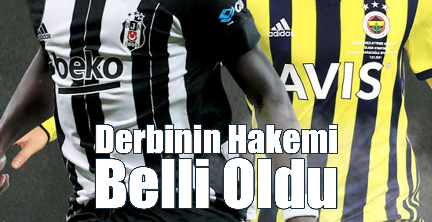 Derbinin Hakemi Belli Oldu!