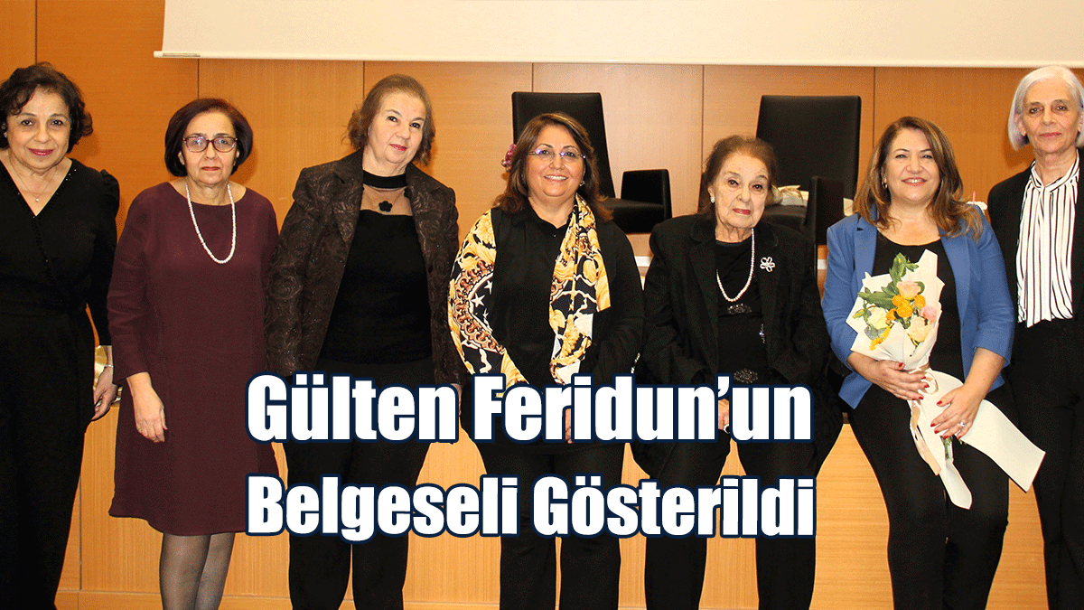 Gülten Feridun’un Belgeseli Gösterildi