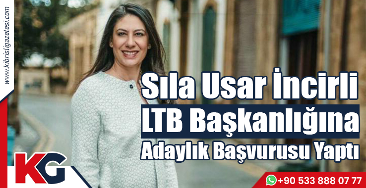 Sıla Usar İncirli LTB Başkanlığına Adaylık Başvurusu Yaptı