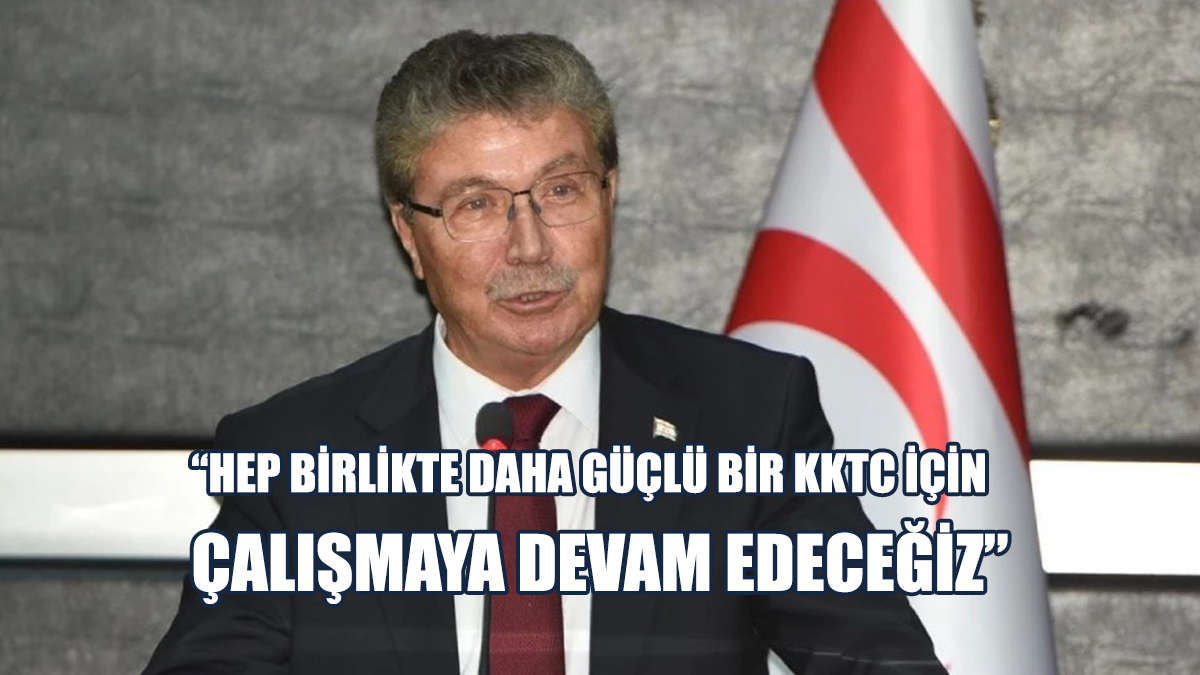 Üstel: Daha Güçlü Bir KKTC İçin Çalışmaya Devam Edeceğiz