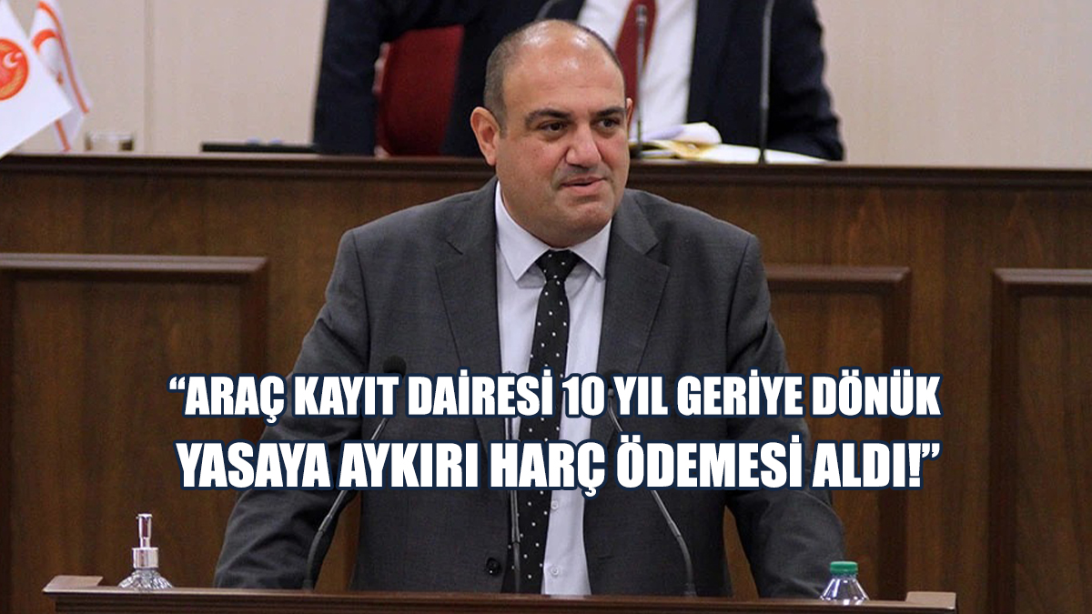 Barçın: Araç Kayıt Dairesi 10 Yıl Geriye Dönük Yasaya Aykırı Harç Ödemesi Aldı!