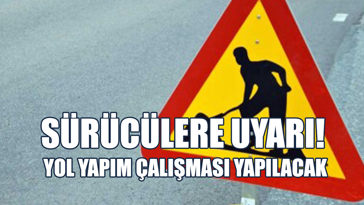 Karayolları’ndan Duyuru…