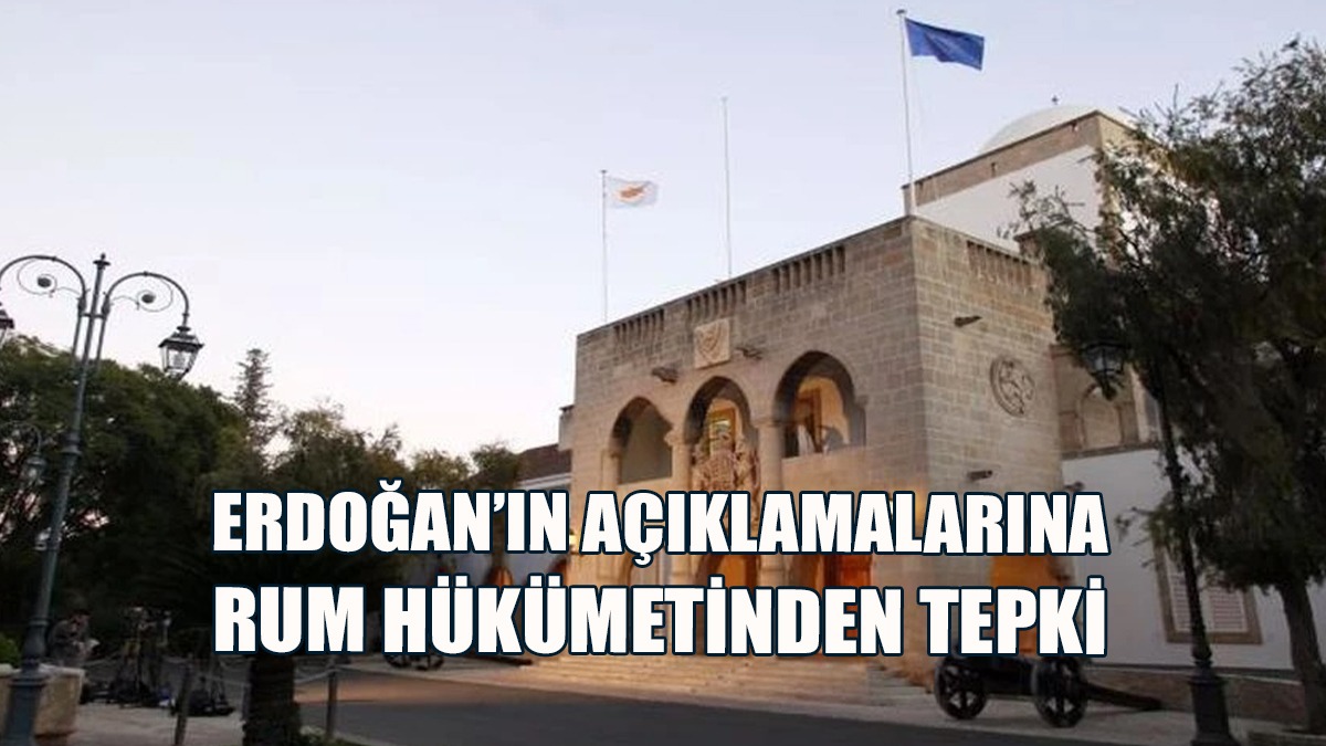 Erdoğan’ın Açıklamalarına Rum Hükümetinden Tepki