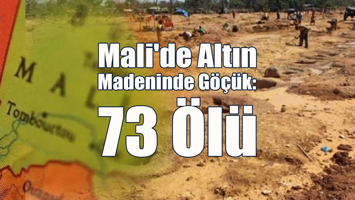 Mali'de Altın Madeninde Göçük: 73 Ölü