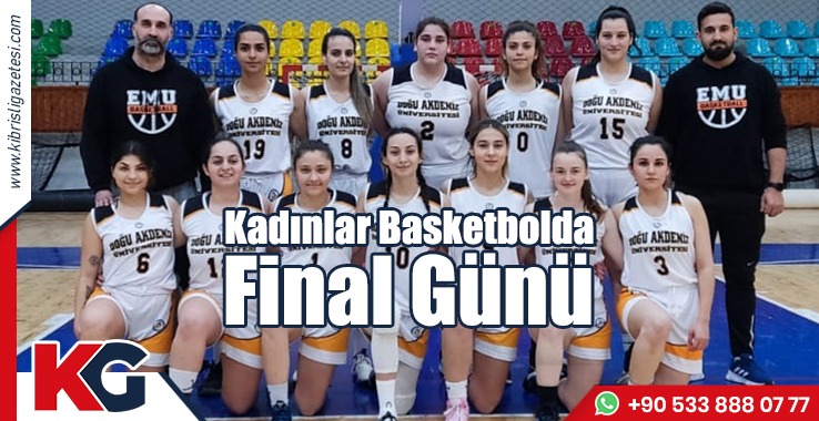 Kadınlar Basketbolda Final Günü