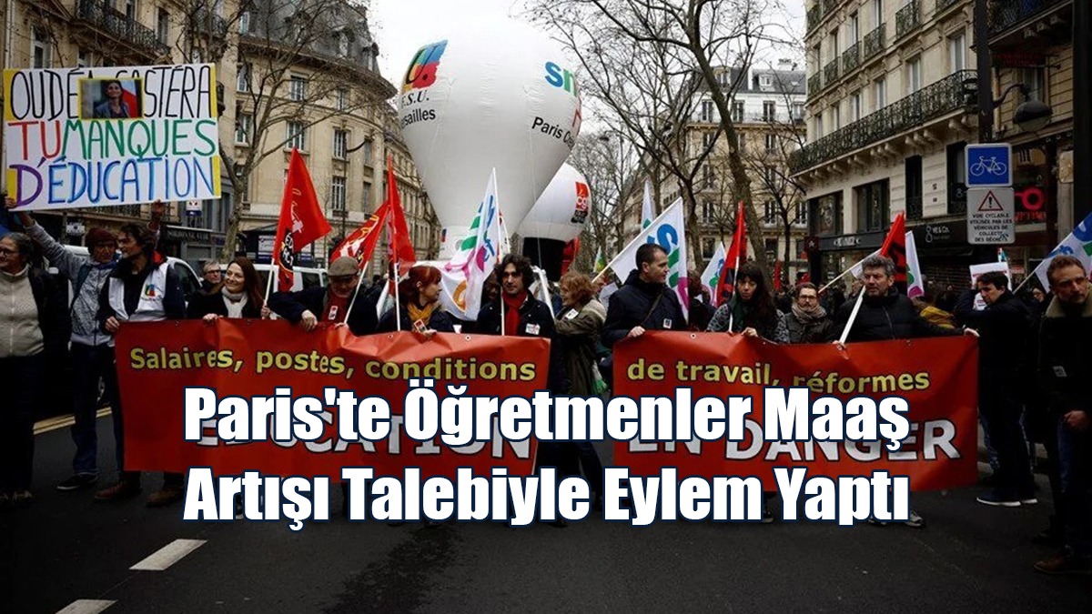 Paris'te Öğretmenler Maaş Artışı Talebiyle Eylem Yaptı