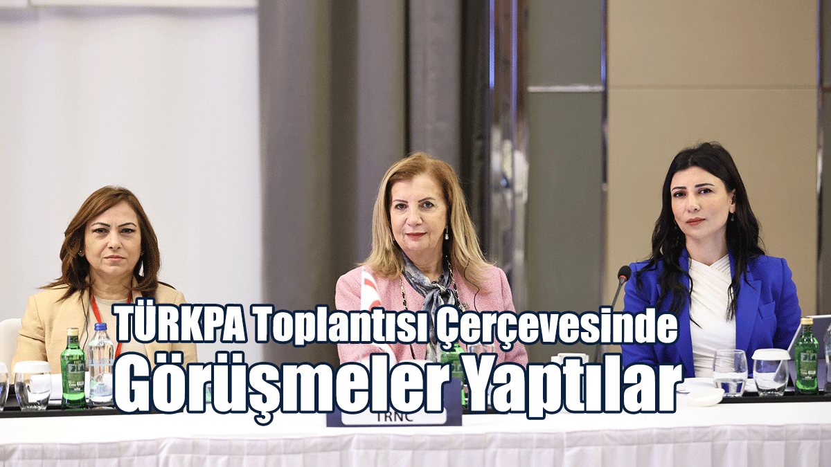 Özdenefe ve Canaltay TÜRKPA Toplantısı Çerçevesinde Görüşmeler Yaptı