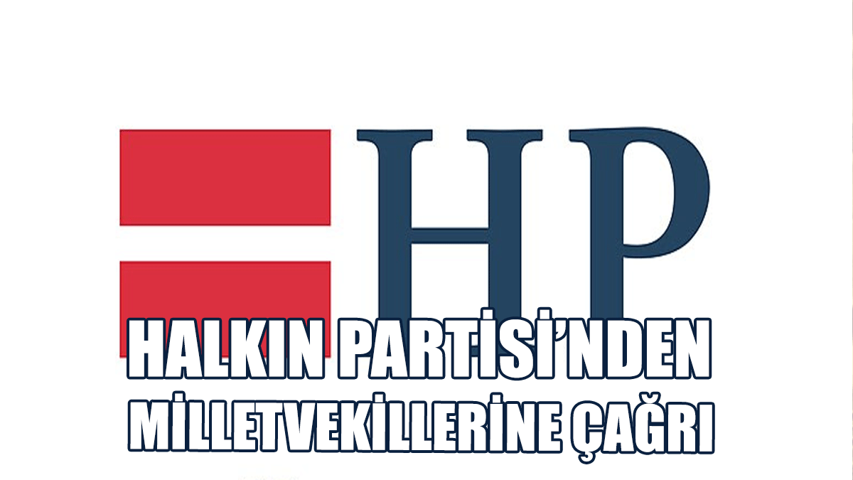 Halkın Partisi’nden Milletvekillerine Çağrı