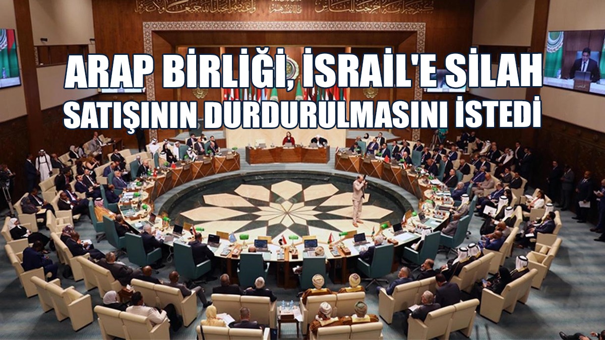 Arap Birliği, İsrail'e Silah Satışının Durdurulmasını İstedi