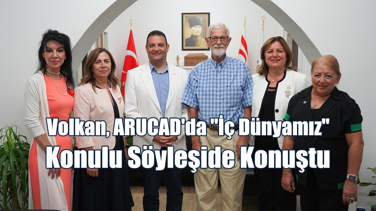Volkan, ARUCAD'da "İç Dünyamız" Konulu Söyleşide Konuştu
