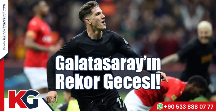 Galatasaray’ın Rekor Gecesi!