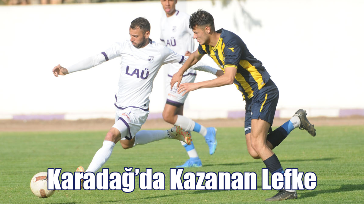Karadağ’da Kazanan Lefke