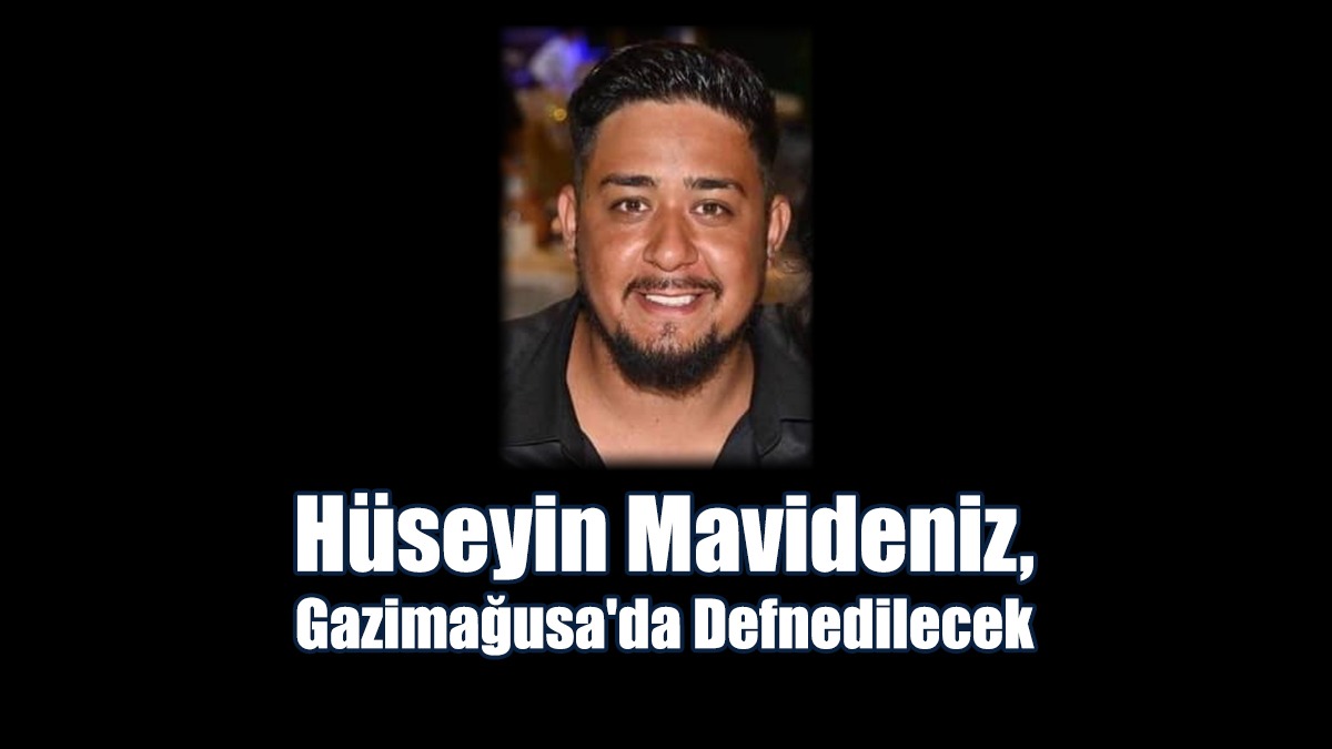 Hüseyin Mavideniz, Gazimağusa'da defnedilecek