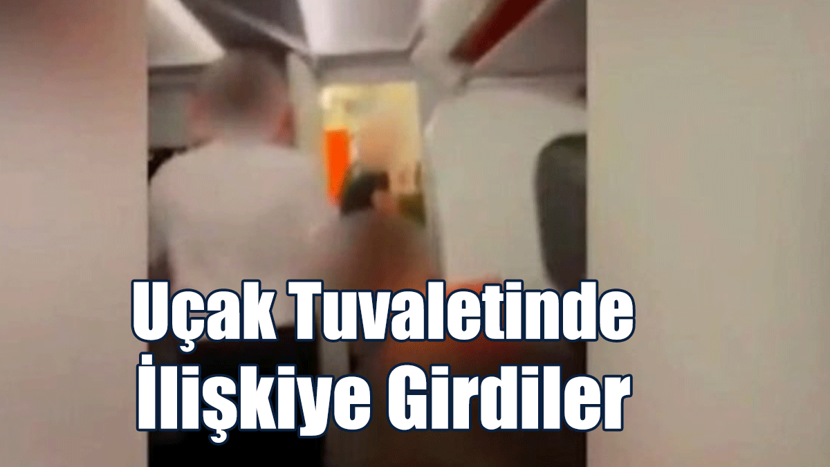 Uçak Tuvaletinde Cinsel İlişkiye Girerken Yakalandılar!