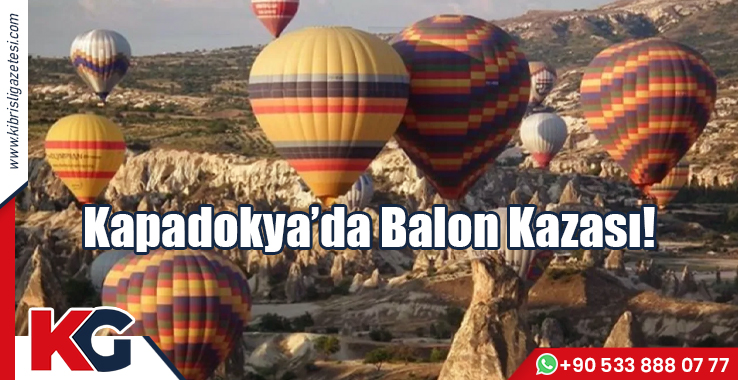 Kapadokya’da Balon Kazası!