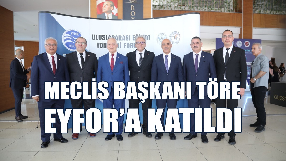 Töre, 15’inci Uluslararası Eğitim Yönetimi Forumu’da Konuştu