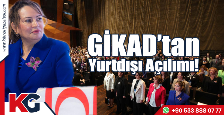 GİKAD’tan Yurtdışı Açılımı!