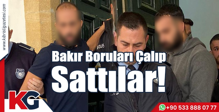 Bakır Boruları Çalıp, Sattılar!