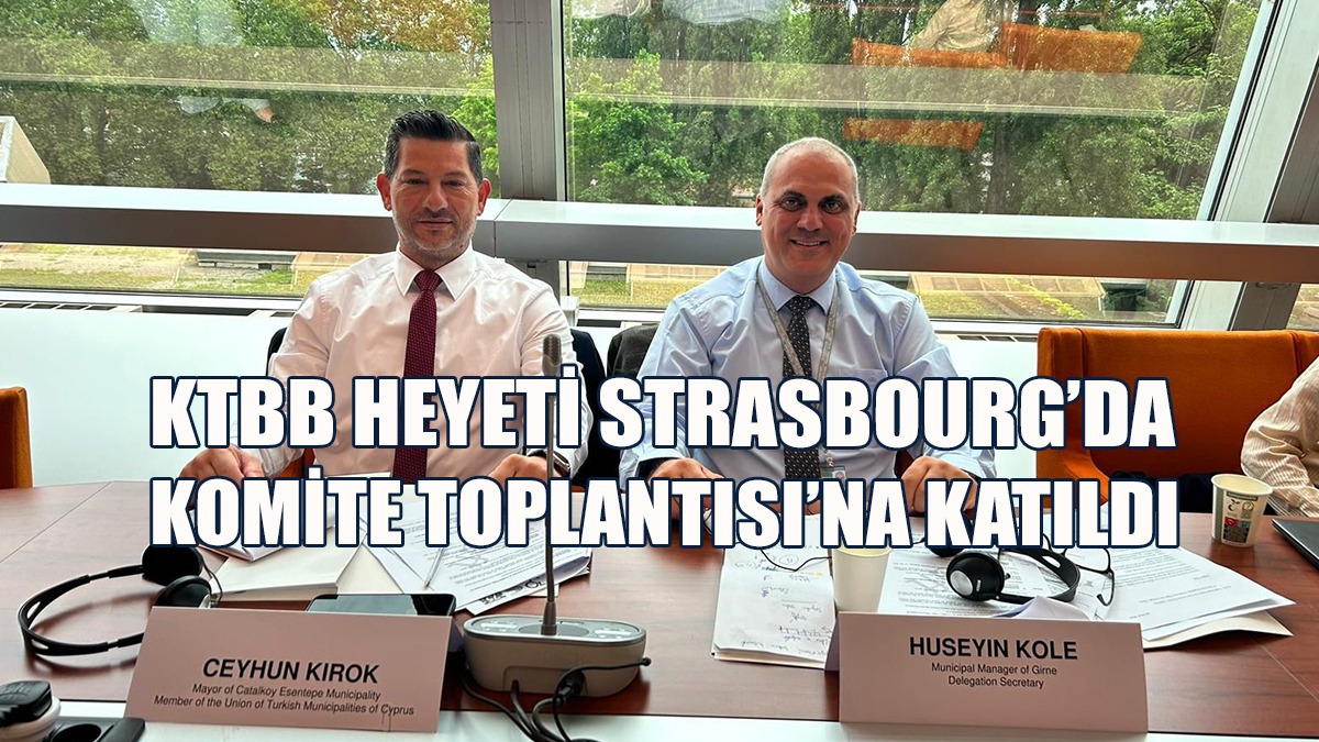 KTBB Heyeti Strasbourg’da Komite Toplantısı’na Katıldı