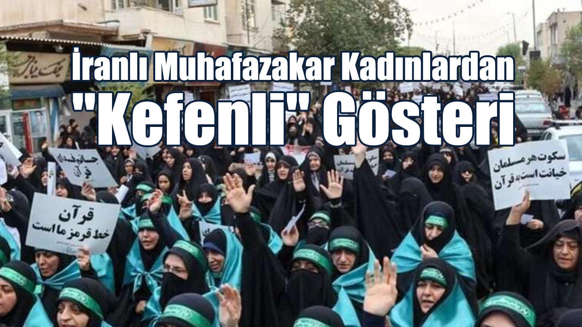 İranlı Muhafazakar Kadınlardan "Kefenli" Gösteri