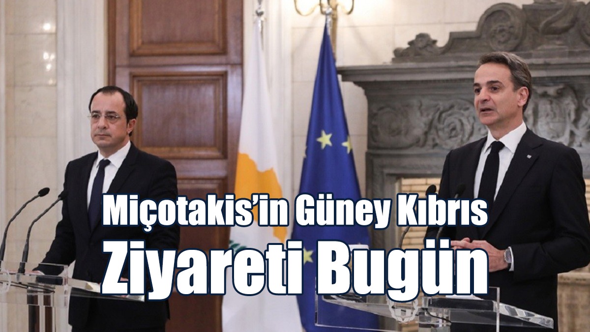 Miçotakis’in Güney Kıbrıs Ziyareti Bugün