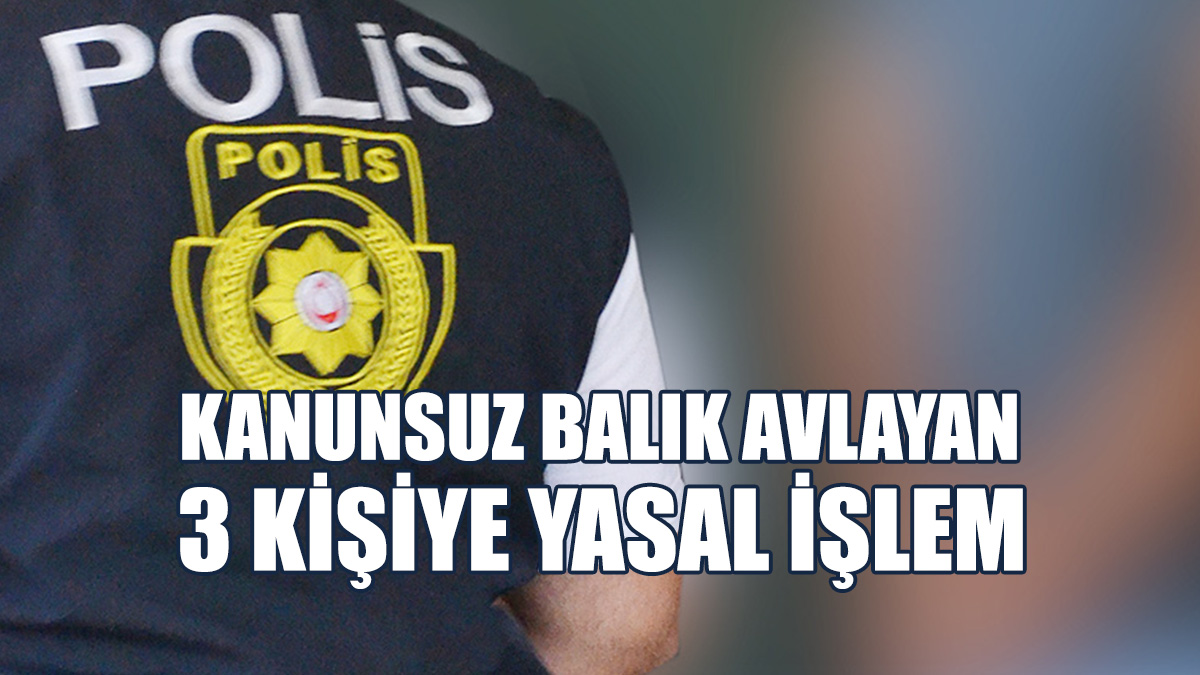 Su Ürünleri Yasası'na Aykırı Hareket Eden Şahıslara Yasal İşlem