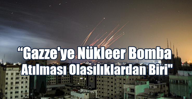 Aşırı Sağcı İsrailli Bakan’dan “Nükleer Bomba” Açıklaması